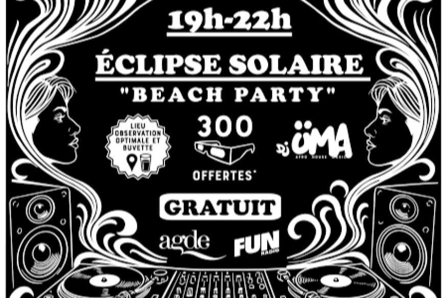 CAP D'AGDE Beach Party et Eclipse Solaire